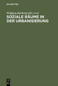 Produktbild: Soziale R&auml;ume in der Urbanisierung