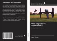 Produktbild: Una alegor&iacute;a del colonialismo