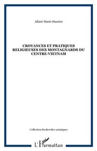 Produktbild: Croyances Et Pratiques Religieuses des Montagnards Du Centre-Vietnam