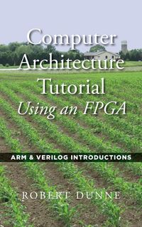 Produktbild: Computer Architecture Tutorial Using an FPGA