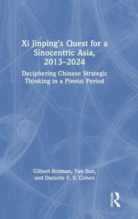 Produktbild: Xi Jinping's Quest for a Sinocentric Asia, 2013-2024