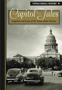 Produktbild: Capitol Tales: Legend and Lore from the Texas State House
