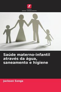Produktbild: Sa&uacute;de materno-infantil atrav&eacute;s da &aacute;gua, saneamento e higiene