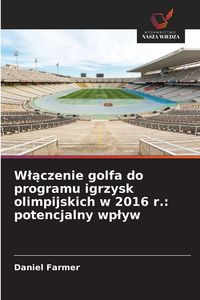 Produktbild: W&iquest;&iquest;czenie golfa do programu igrzysk olimpijskich w 2016 r.: potencjalny wp&iquest;yw