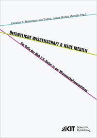 Produktbild: &Ouml;ffentliche Wissenschaft und Neue Medien : die Rolle der Web 2.0-Kultur in der Wissenschaftsvermittlung