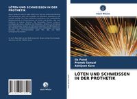 Produktbild: L&ouml;ten und Schweissen in der Prothetik
