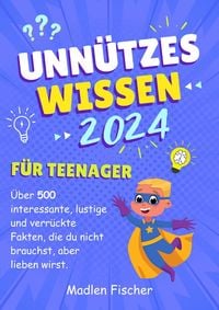 Produktbild: Unn&uuml;tzes Wissen f&uuml;r Teenager 2024