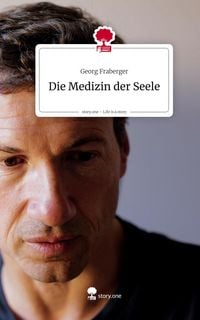 Produktbild: Die Medizin der Seele. Life is a Story - story.one
