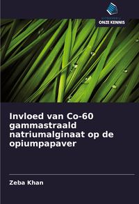 Produktbild: Invloed van Co-60 gammastraald natriumalginaat op de opiumpapaver