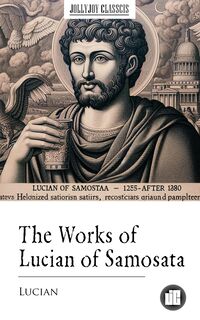 Produktbild: The Works of Lucian of Samosata