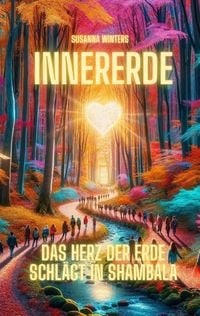 Produktbild: InnerErde - Das Herz der Erde schl&auml;gt in Shambala