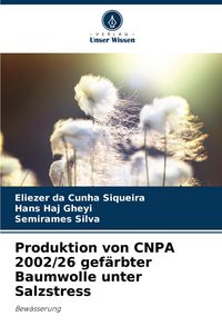 Produktbild: Produktion von CNPA 2002/26 gef&auml;rbter Baumwolle unter Salzstress