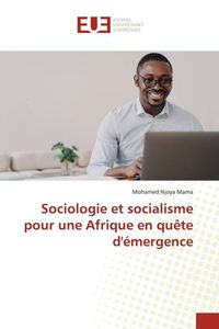 Produktbild: Sociologie et socialisme pour une Afrique en qu&ecirc;te d'&eacute;mergence