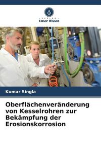 Produktbild: Oberfl&auml;chenver&auml;nderung von Kesselrohren zur Bek&auml;mpfung der Erosionskorrosion