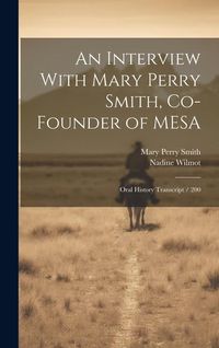 Produktbild: An Interview With Mary Perry Smith, Co-founder of MESA: Oral History Transcript / 200