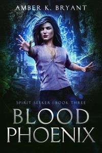 Produktbild: Blood Phoenix (Spirit Seeker, #3)