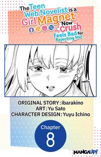Produktbild: The Teen Web Novelist is a Girl Magnet: Now My Crush Feels Bad for Rejecting Me! #008
