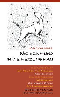 Bild vom Artikel Wie der Hund in die Heizung kam vom Autor Kai Rohlinger