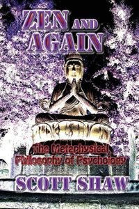Produktbild: Zen and Again: The Metaphysical Philosophy of Psychology