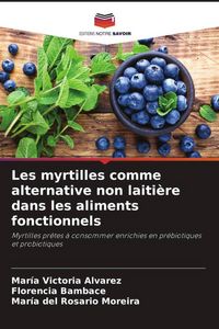 Produktbild: Les myrtilles comme alternative non laiti&egrave;re dans les aliments fonctionnels