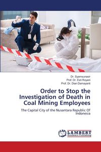 Produktbild: Order to Stop the Investigation of Death in Coal Mining Employees