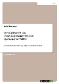 Produktbild: Vertragsfreiheit und Diskriminierungsverbot im Spannungsverh&auml;ltnis