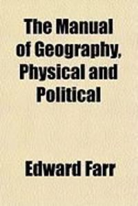 Produktbild: The Manual of Geography, Physical and Political