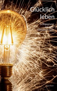 Produktbild: Gl&uuml;cklich leben