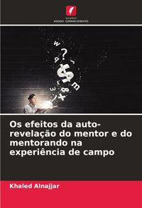 Produktbild: Os efeitos da auto-revela&ccedil;&atilde;o do mentor e do mentorando na experi&ecirc;ncia de campo