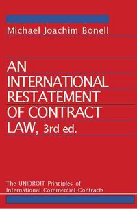 Produktbild: An International Restatement of Contract Law: The Unidroit Principles of International Commercial Contracts, 3D Ed.