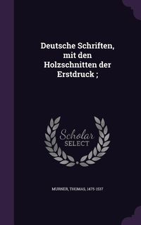 Produktbild: Deutsche Schriften, mit den Holzschnitten der Erstdruck;