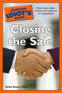 Produktbild: The Complete Idiot's Guide to Closing the Sale