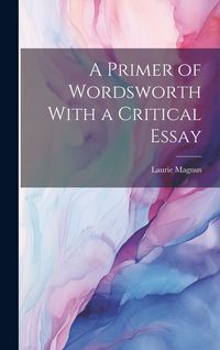 Produktbild: A Primer of Wordsworth With a Critical Essay