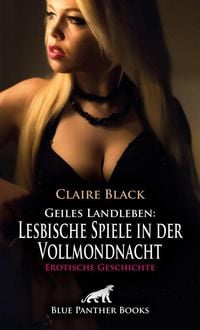 Produktbild: Geiles Landleben: Lesbische Spiele in der Vollmondnacht | Erotische Geschichte + 1 weitere Geschichte