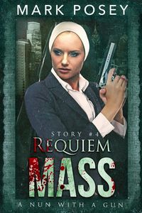 Produktbild: Requiem Mass (A Nun With A Gun, #4)