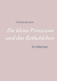 Produktbild: Die kleine Prinzessin und das Rotkehlchen