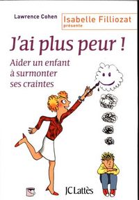 Produktbild: J'ai plus peur ! : aider un enfant &agrave; surmonter ses craintes