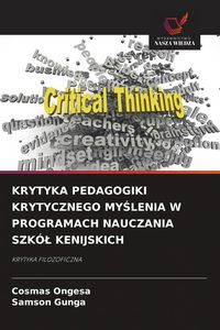Produktbild: Krytyka Pedagogiki Krytycznego Myslenia W Programach Nauczania Szk&oacute;l Kenijskich