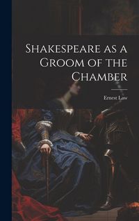 Produktbild: Shakespeare as a Groom of the Chamber