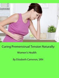 Produktbild: Curing Premenstrual Syndrome Naturally: Women's Health