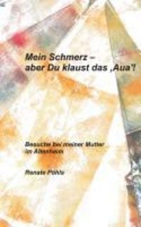 Produktbild: Mein Schmerz - aber Du klaust das 'Aua'!