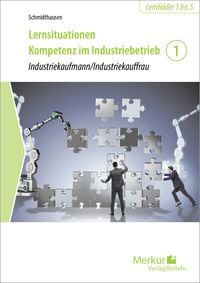 Produktbild: Lernsituationen Kompetenz im Industriebetrieb - Band 1