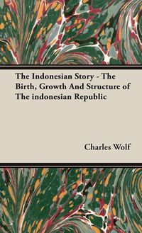 Produktbild: The Indonesian Story - The Birth, Growth And Structure of The indonesian Republic