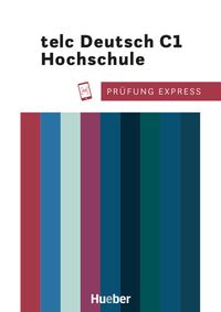 Prüfung Express. telc Deutsch C1 Hochschule. Übungsbuch mit Audios online von Christine Kramel