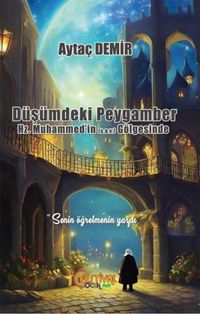 Produktbild: D&uuml;s&uuml;mdeki Peygamber - Hz. Muhammedin s.a.v G&ouml;lgesinde