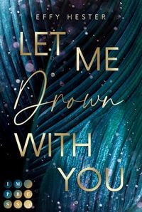 Produktbild: Let Me Drown With You (Let Me-Dilogie 1)