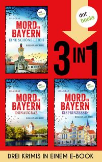 Produktbild: Mord in Bayern: Eine sch&ouml;ne Leich, Donaugrab & Eisprinzessin
