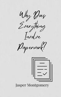 Produktbild: Why Does Everything Involve Paperwork?