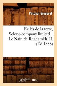 Produktbild: Les Exil&eacute;s de la terre. I. Le Nain de Rhadam&egrave;h. II. Les naufrag&eacute;s de l'espace (&Eacute;d.1888)