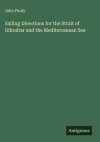 Produktbild: Sailing Directions for the Strait of Gibraltar and the Mediterranean Sea